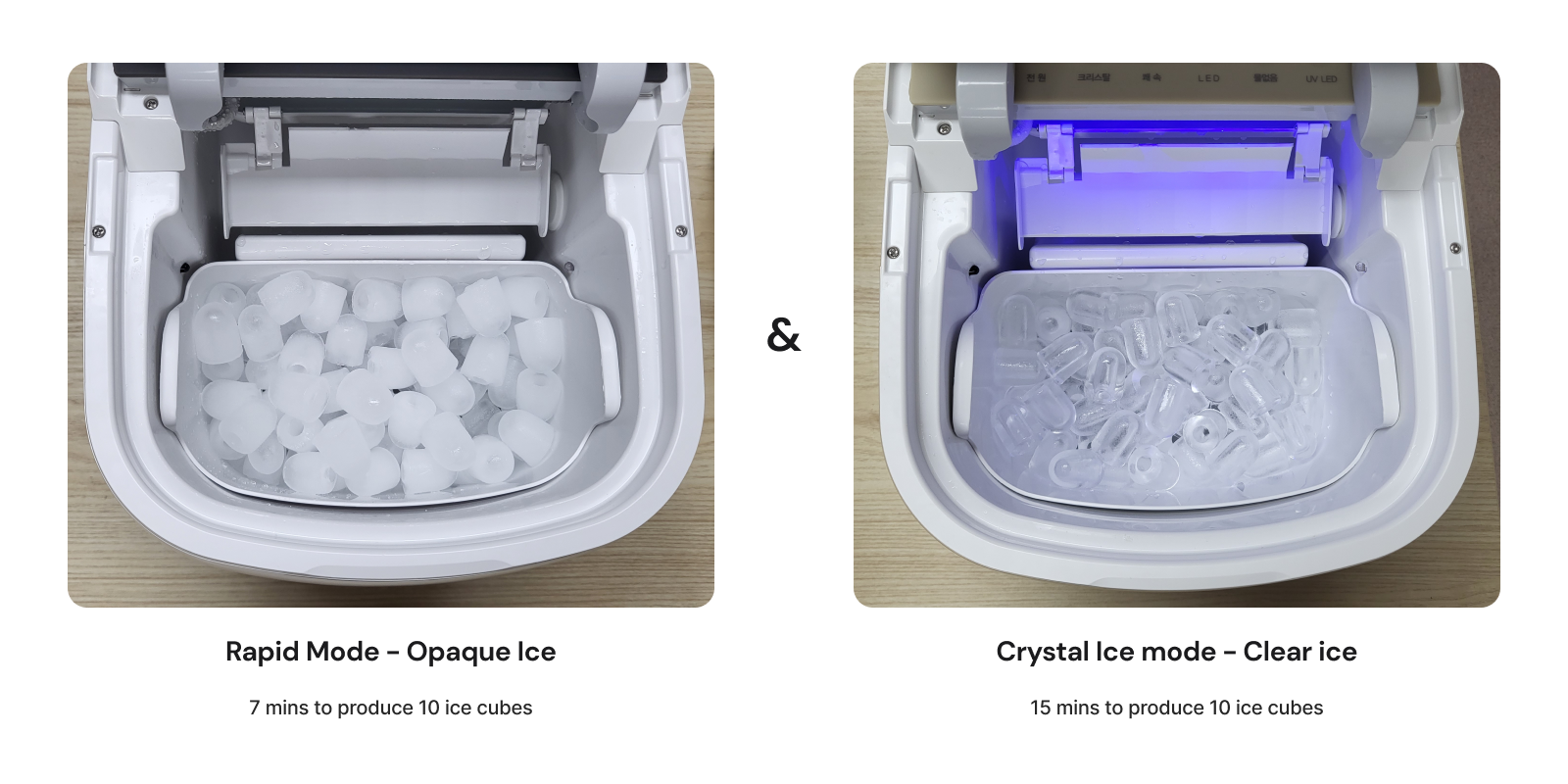 Pictures of rapid mode opaque ice that takes 7 minutes to produce 10 cubes and crystal ice mode clear ice that takes 15 minutes to product 10 cubes